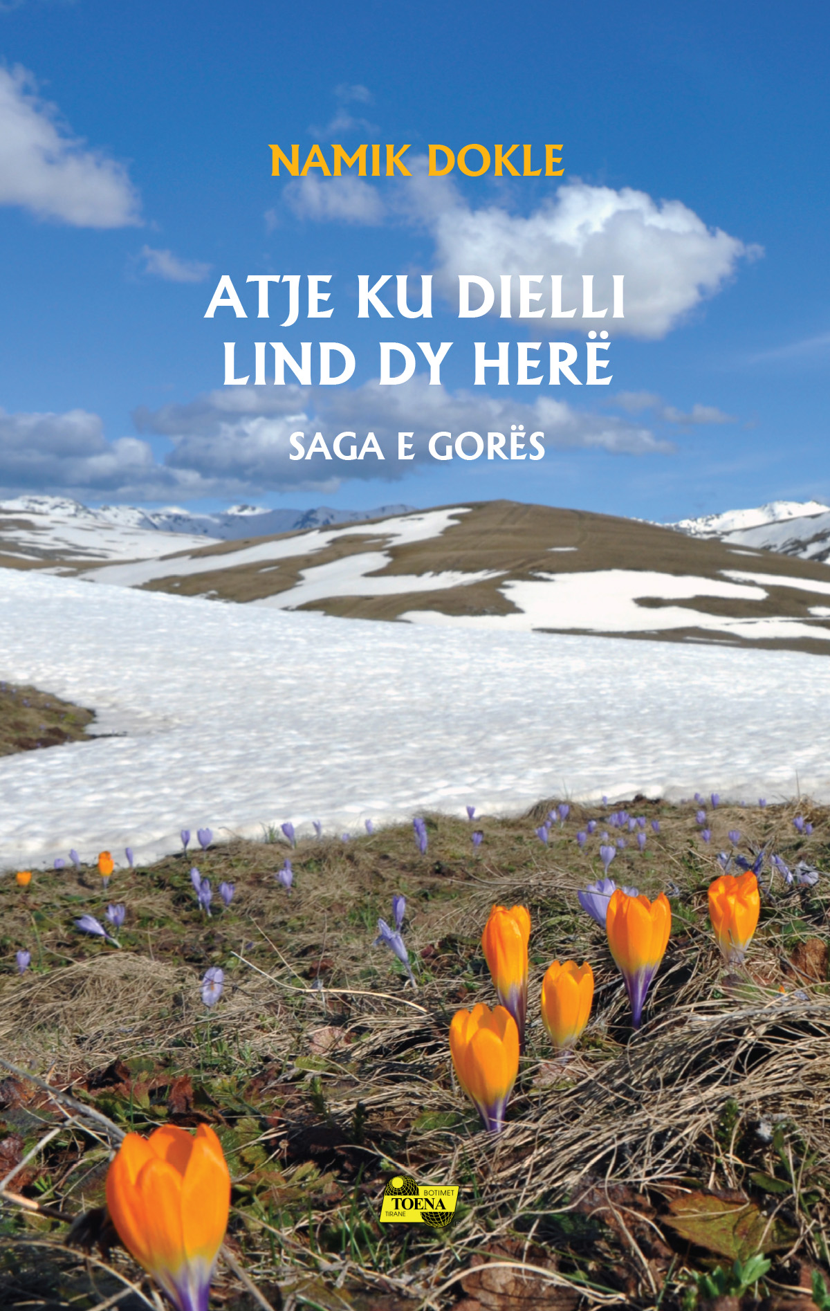 Atje ku dielli lind dy herë (Saga e Gorës)